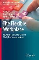The Flexible Workplace: Coworking and Other Modern Workplace Transformations - cover