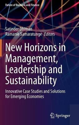 New Horizons in Management, Leadership and Sustainability: Innovative Case Studies and Solutions for Emerging Economies - cover