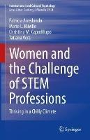 Women and the Challenge of STEM Professions: Thriving in a Chilly Climate - Patricia Arredondo,Marie L. Miville,Christina M. Capodilupo - cover