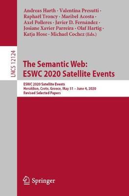 The Semantic Web: ESWC 2020 Satellite Events: ESWC 2020 Satellite Events, Heraklion, Crete, Greece, May 31 – June 4, 2020, Revised Selected Papers - cover