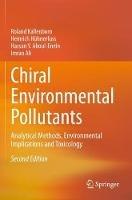 Chiral Environmental Pollutants: Analytical Methods, Environmental Implications and Toxicology - Roland Kallenborn,Heinrich Hühnerfuss,Hassan Y. Aboul-Enein - cover