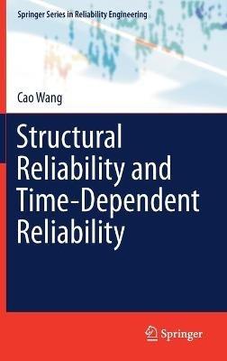 Structural Reliability and Time-Dependent Reliability - Cao Wang - cover