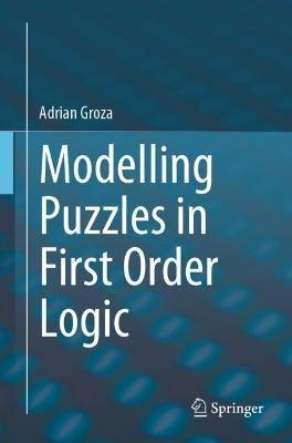 Modelling Puzzles in First Order Logic - Adrian Groza - cover