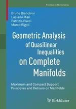 Geometric Analysis of Quasilinear Inequalities on Complete Manifolds: Maximum and Compact Support Principles and Detours on Manifolds