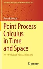 Point Process Calculus in Time and Space: An Introduction with Applications