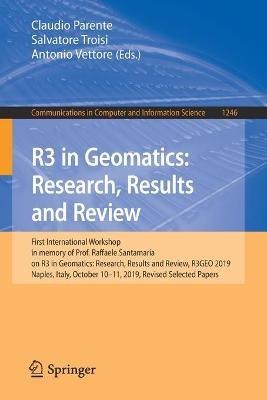 R3 in Geomatics: Research, Results and Review: First International Workshop in memory of Prof. Raffaele Santamaria on R3 in Geomatics: Research, Results and Review, R3GEO 2019, Naples, Italy, October 10–11, 2019, Revised Selected Papers - cover