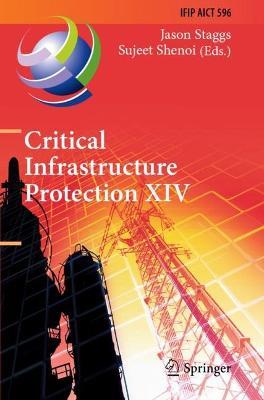 Critical Infrastructure Protection XIV: 14th IFIP WG 11.10 International Conference, ICCIP 2020, Arlington, VA, USA, March 16–17, 2020, Revised Selected Papers - cover