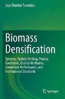 Biomass Densification: Systems, Particle Binding, Process Conditions, Quality Attributes, Conversion Performance, and International Standards