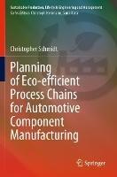 Planning of Eco-efficient Process Chains for Automotive Component Manufacturing - Christopher Schmidt - cover