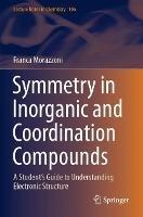 Symmetry in Inorganic and Coordination Compounds: A Student's Guide to Understanding Electronic Structure