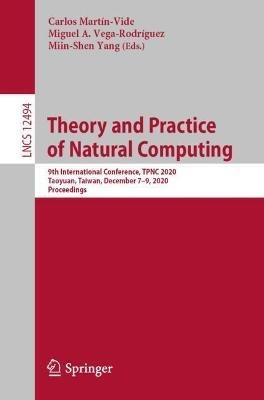 Theory and Practice of Natural Computing: 9th International Conference, TPNC 2020, Taoyuan, Taiwan, December 7–9, 2020, Proceedings - cover