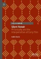 Silent Renoir: Philosophy and the Interpretation of Early Film