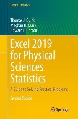 Excel 2019 for Physical Sciences Statistics: A Guide to Solving Practical Problems - Thomas J. Quirk,Meghan H. Quirk,Howard F. Horton - cover