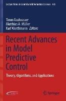 Recent Advances in Model Predictive Control: Theory, Algorithms, and Applications