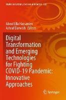 Digital Transformation and Emerging Technologies for Fighting COVID-19 Pandemic: Innovative Approaches