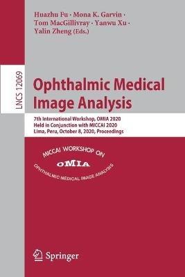 Ophthalmic Medical Image Analysis: 7th International Workshop, OMIA 2020, Held in Conjunction with MICCAI 2020, Lima, Peru, October 8, 2020, Proceedings - cover