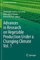 Advances in Research on Vegetable Production Under a Changing Climate Vol. 1 - cover