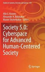 Society 5.0: Cyberspace for Advanced Human-Centered Society