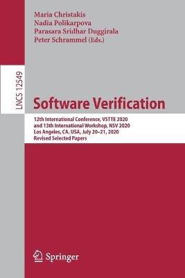 Software Verification: 12th International Conference, VSTTE 2020, and 13th International Workshop, NSV 2020, Los Angeles, CA, USA, July 20–21, 2020, Revised Selected Papers - cover