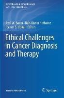 Ethical Challenges in Cancer Diagnosis and Therapy - cover