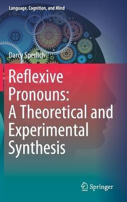 Reflexive Pronouns: A Theoretical and Experimental Synthesis - Darcy Sperlich - cover