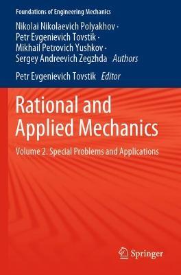 Rational and Applied Mechanics: Volume 2. Special Problems and Applications - Nikolai Nikolaevich Polyakhov,Petr Evgenievich Tovstik,Mikhail Petrovich Yushkov - cover