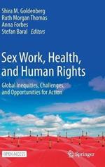 Sex Work, Health, and Human Rights: Global Inequities, Challenges, and Opportunities for Action