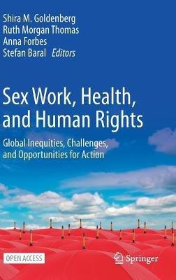 Sex Work, Health, and Human Rights: Global Inequities, Challenges, and Opportunities for Action - cover
