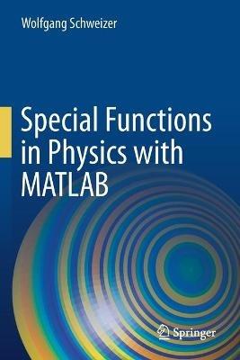 Special Functions in Physics with MATLAB - Wolfgang Schweizer - cover