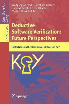 Deductive Software Verification: Future Perspectives: Reflections on the Occasion of 20 Years of KeY - cover