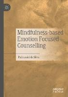 Mindfulness-based Emotion Focused Counselling - Padmasiri de Silva - cover