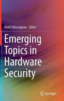 Emerging Topics in Hardware Security - cover