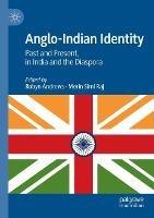 Anglo-Indian Identity: Past and Present, in India and the Diaspora - cover
