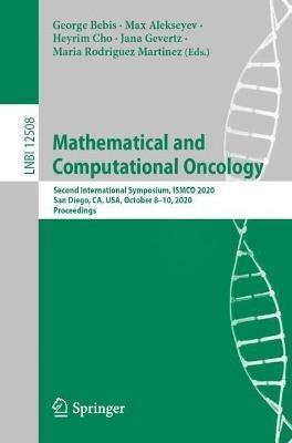 Mathematical and Computational Oncology: Second International Symposium, ISMCO 2020, San Diego, CA, USA, October 8–10, 2020, Proceedings - cover