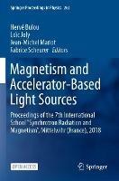 Magnetism and Accelerator-Based Light Sources: Proceedings of the 7th International School ''Synchrotron Radiation and Magnetism'', Mittelwihr (France), 2018 - cover