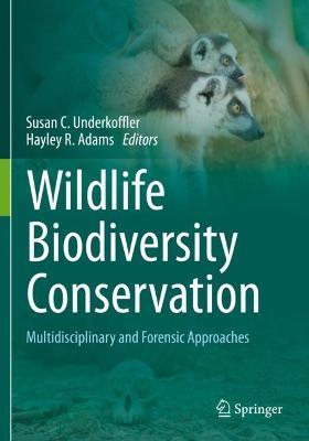 Wildlife Biodiversity Conservation: Multidisciplinary and Forensic Approaches - cover