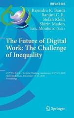 The Future of Digital Work: The Challenge of Inequality: IFIP WG 8.2, 9.1, 9.4 Joint Working Conference, IFIPJWC 2020, Hyderabad, India, December 10–11, 2020, Proceedings