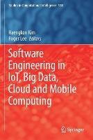 Software Engineering in IoT, Big Data, Cloud and Mobile Computing