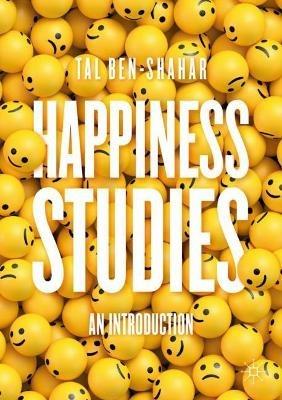 Happiness Studies: An Introduction - Tal Ben-Shahar - cover