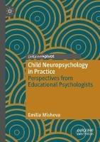Child Neuropsychology in Practice: Perspectives from Educational Psychologists - Emilia Misheva - cover