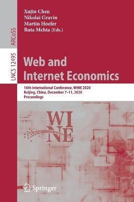 Web and Internet Economics: 16th International Conference, WINE 2020, Beijing, China, December 7–11, 2020, Proceedings - cover