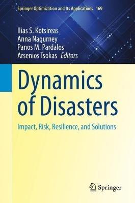 Dynamics of Disasters: Impact, Risk, Resilience, and Solutions - cover
