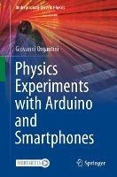 Physics Experiments with Arduino and Smartphones - Giovanni Organtini - cover