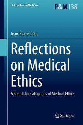 Reflections on Medical Ethics: A Search for Categories of Medical Ethics - Jean-Pierre Cléro - cover