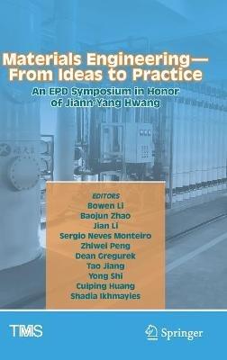 Materials Engineering—From Ideas to Practice: An EPD Symposium in Honor of Jiann-Yang Hwang - cover