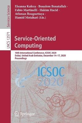 Service-Oriented Computing: 18th International Conference, ICSOC 2020, Dubai, United Arab Emirates, December 14–17, 2020, Proceedings - cover