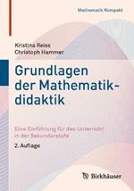 Grundlagen der Mathematikdidaktik: Eine Einführung für den Unterricht in der Sekundarstufe