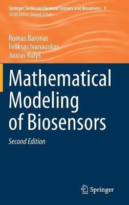 Mathematical Modeling of Biosensors - Romas Baronas,Feliksas Ivanauskas,Juozas Kulys - cover