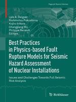 Best Practices in Physics-based Fault Rupture Models for Seismic Hazard Assessment of Nuclear Installations: Issues and Challenges Towards Full Seismic Risk Analysis