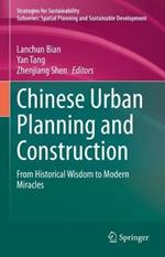 Chinese Urban Planning and Construction: From Historical Wisdom to Modern Miracles